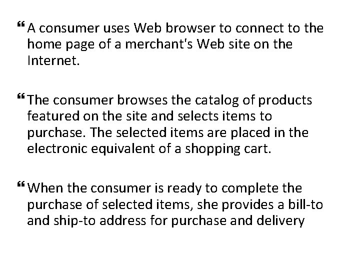  A consumer uses Web browser to connect to the home page of a