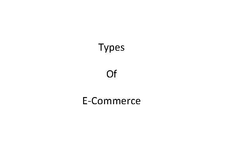 Types Of E-Commerce 