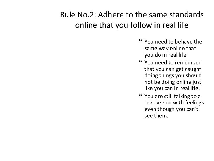 Rule No. 2: Adhere to the same standards online that you follow in real