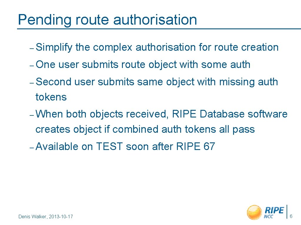 Pending route authorisation – Simplify – One the complex authorisation for route creation user