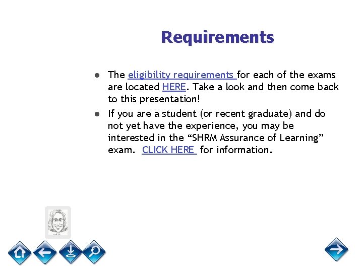 Requirements ● The eligibility requirements for each of the exams are located HERE. Take