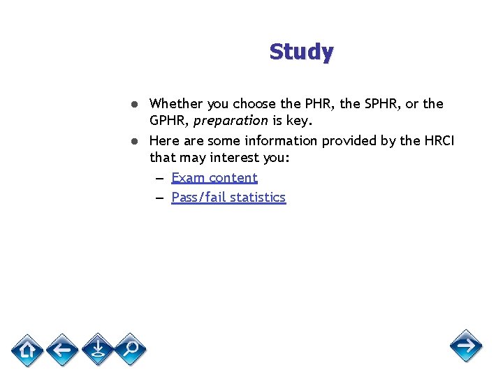 Study ● Whether you choose the PHR, the SPHR, or the GPHR, preparation is