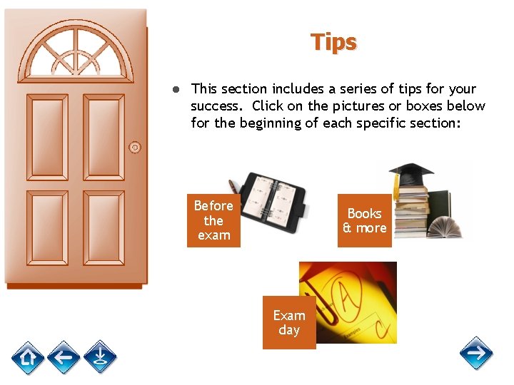 Tips ● This section includes a series of tips for your success. Click on