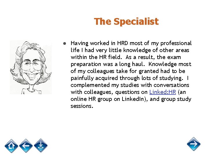 The Specialist ● Having worked in HRD most of my professional life I had