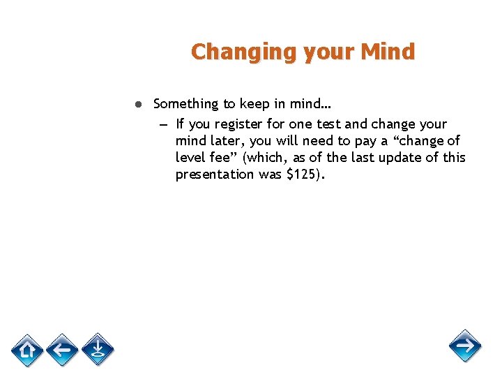 Changing your Mind ● Something to keep in mind… – If you register for