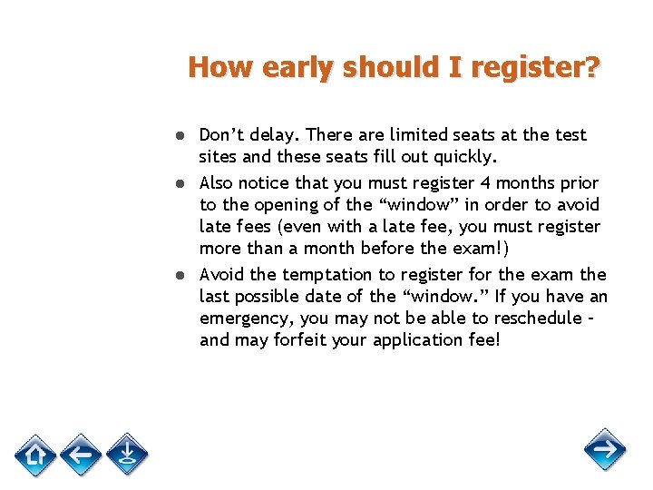 How early should I register? ● Don’t delay. There are limited seats at the