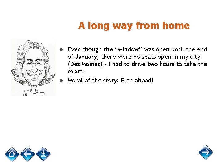 A long way from home ● Even though the “window” was open until the