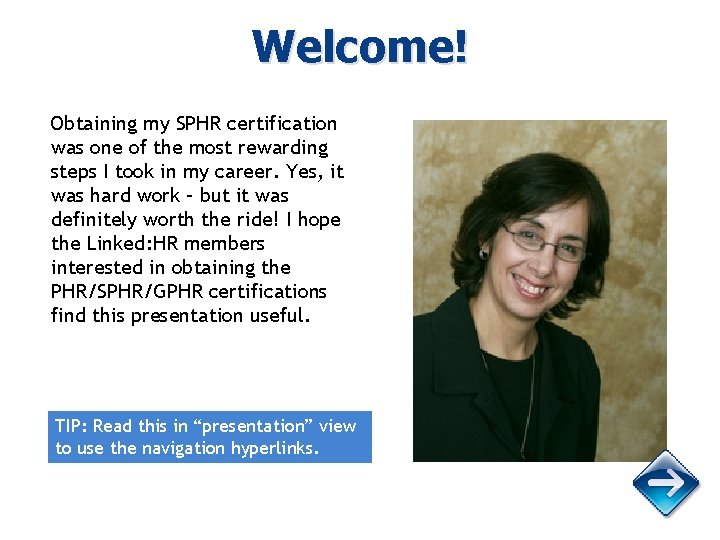 Welcome! Obtaining my SPHR certification was one of the most rewarding steps I took