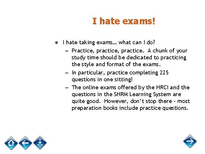 I hate exams! ● I hate taking exams… what can I do? – Practice,