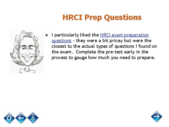 HRCI Prep Questions ● I particularly liked the HRCI exam preparation questions – they