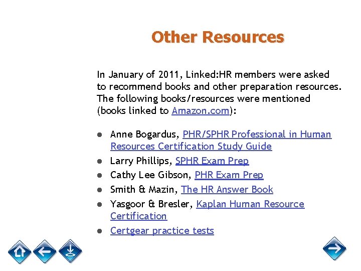 Other Resources In January of 2011, Linked: HR members were asked to recommend books