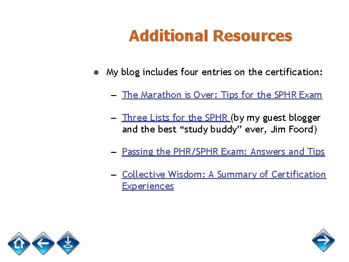 Additional Resources ● My blog includes four entries on the certification: – The Marathon