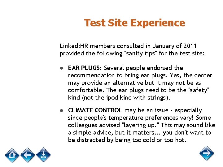 Test Site Experience Linked: HR members consulted in January of 2011 provided the following