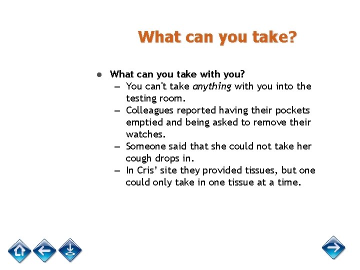 What can you take? ● What can you take with you? – You can't