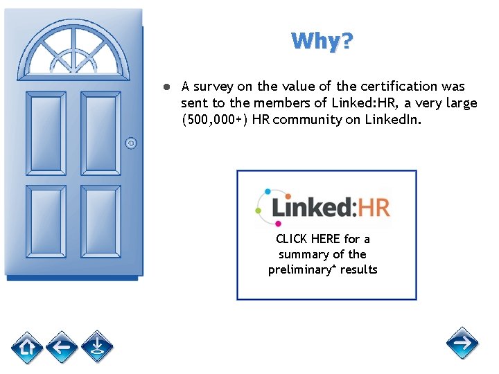 Why? ● A survey on the value of the certification was sent to the