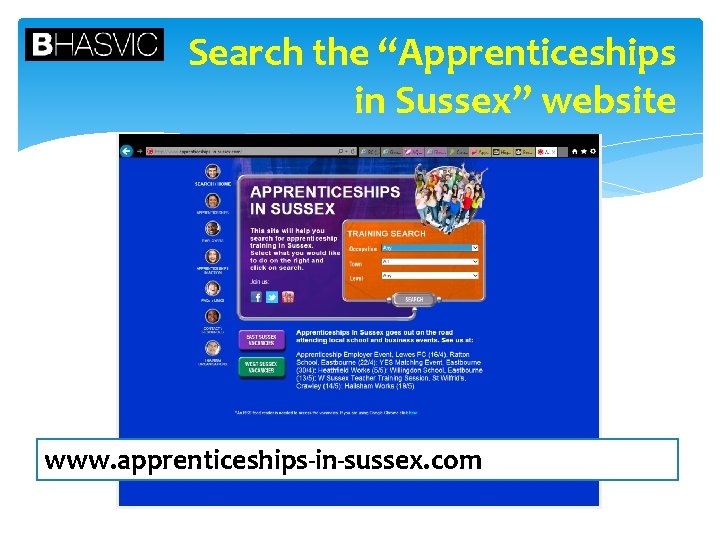 Search the “Apprenticeships in Sussex” website www. apprenticeships-in-sussex. com 