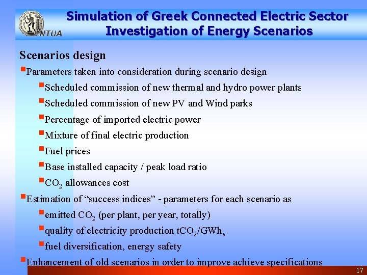Simulation of Greek Connected Electric Sector Investigation of Energy Scenarios design §Parameters taken into