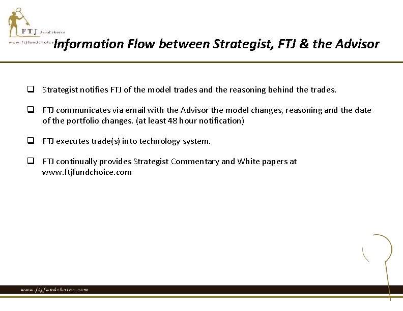Information Flow between Strategist, FTJ & the Advisor q Strategist notifies FTJ of the