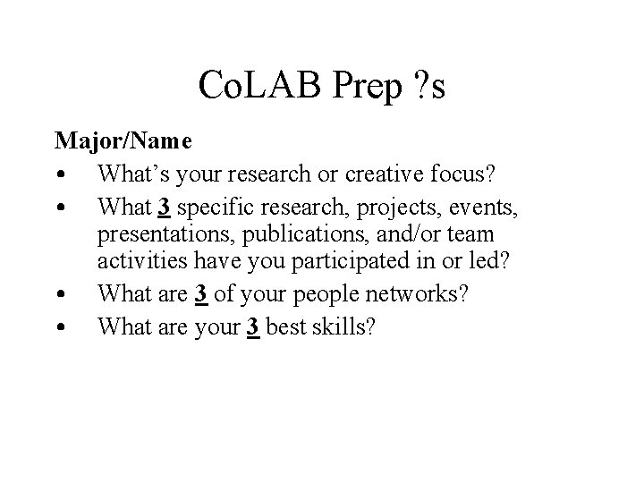 Co. LAB Prep ? s Major/Name • What’s your research or creative focus? •