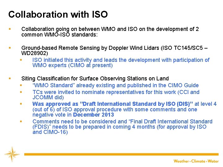 Collaboration with ISO § Collaboration going on between WMO and ISO on the development