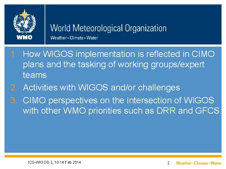 WMO 1. How WIGOS implementation is reflected in CIMO plans and the tasking of