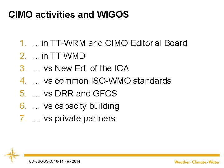 CIMO activities and WIGOS WMO 1. 2. 3. 4. 5. 6. 7. …in TT-WRM