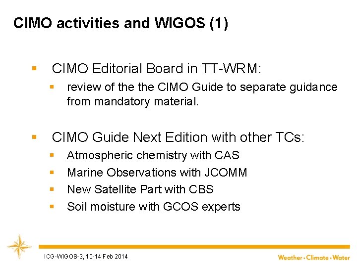 CIMO activities and WIGOS (1) WMO § CIMO Editorial Board in TT-WRM: § §