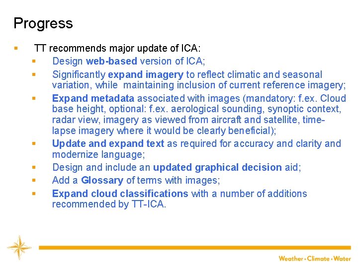 Progress § TT recommends major update of ICA: § Design web-based version of ICA;
