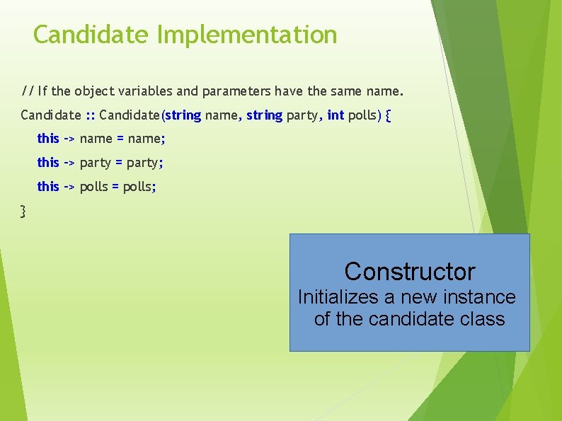 Candidate Implementation // If the object variables and parameters have the same name. Candidate