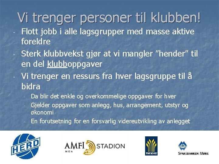 Vi trenger personer til klubben! - - - Flott jobb i alle lagsgrupper med