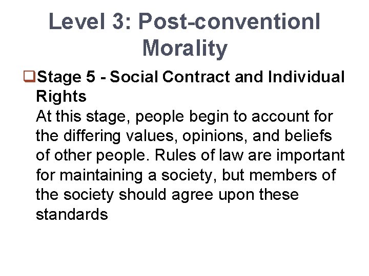 Level 3: Post-conventionl Morality q. Stage 5 - Social Contract and Individual Rights At