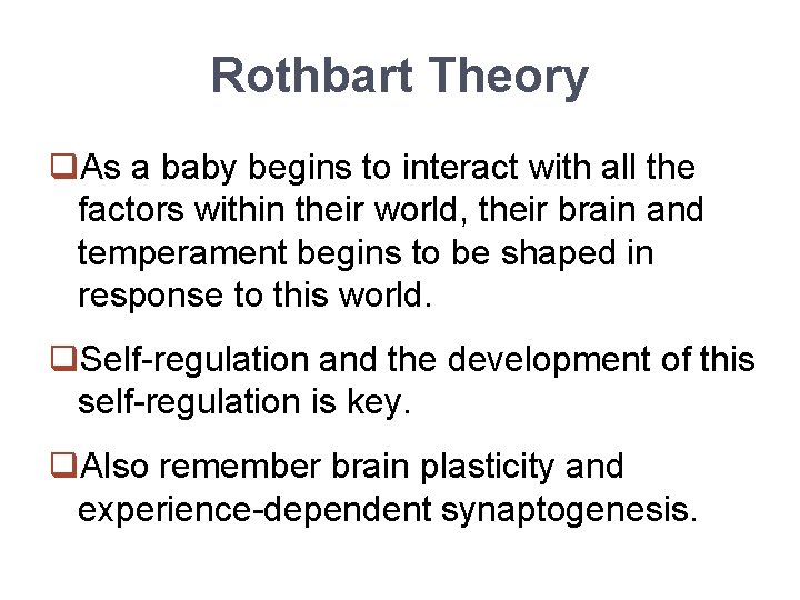 Rothbart Theory q. As a baby begins to interact with all the factors within