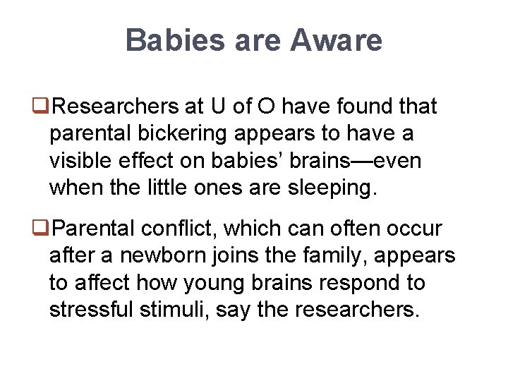 Babies are Aware q. Researchers at U of O have found that parental bickering