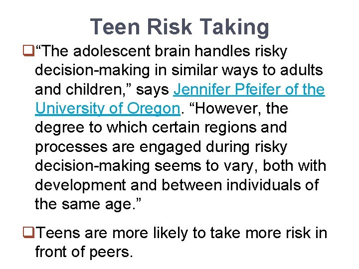 Teen Risk Taking q“The adolescent brain handles risky decision-making in similar ways to adults