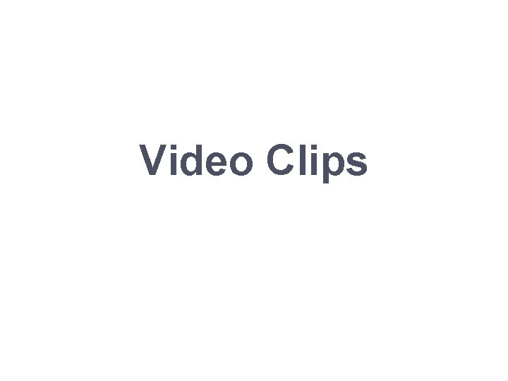 Video Clips 