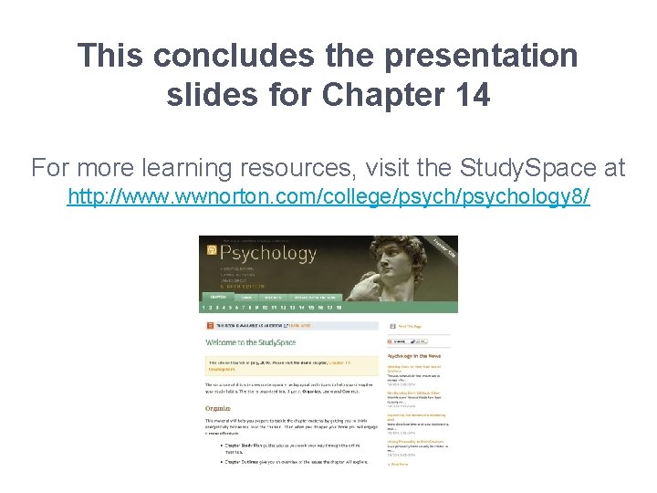 This concludes the presentation slides for Chapter 14 For more learning resources, visit the