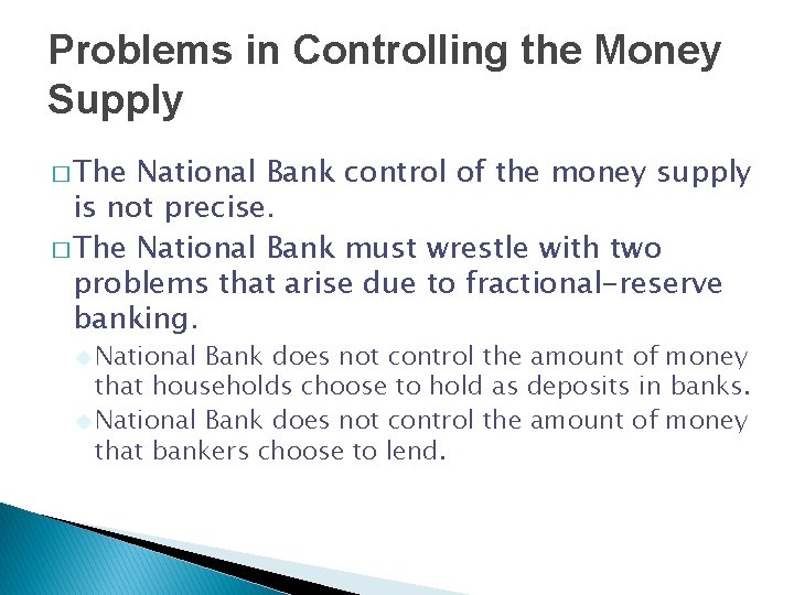 Problems in Controlling the Money Supply � The National Bank control of the money