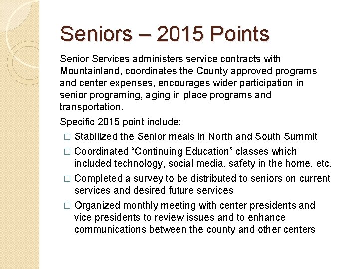 Seniors – 2015 Points Senior Services administers service contracts with Mountainland, coordinates the County