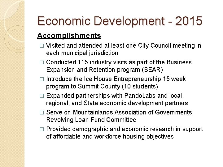 Economic Development - 2015 Accomplishments Visited and attended at least one City Council meeting