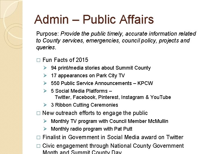 Admin – Public Affairs Purpose: Provide the public timely, accurate information related to County