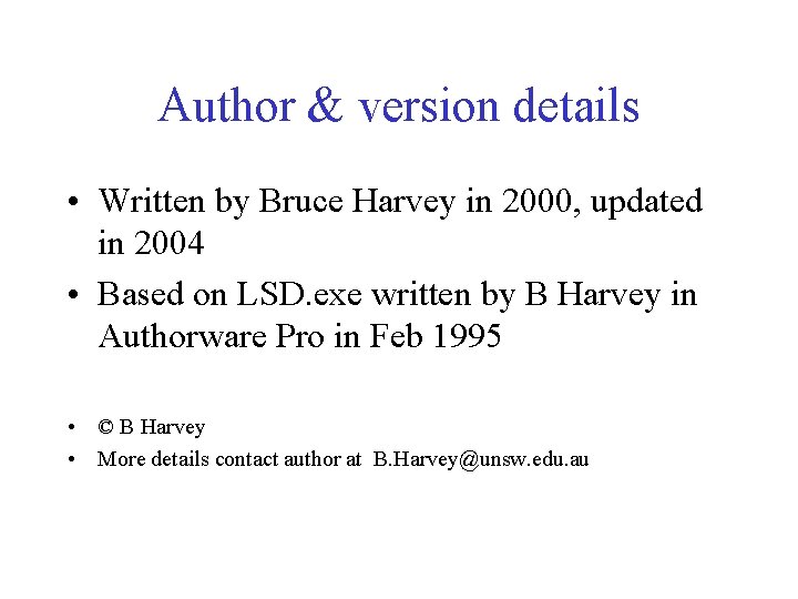 Author & version details • Written by Bruce Harvey in 2000, updated in 2004