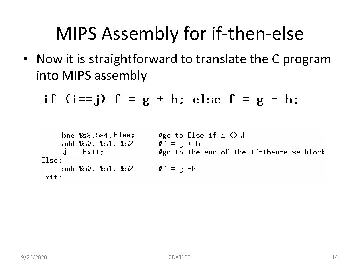 MIPS Assembly for if-then-else • Now it is straightforward to translate the C program