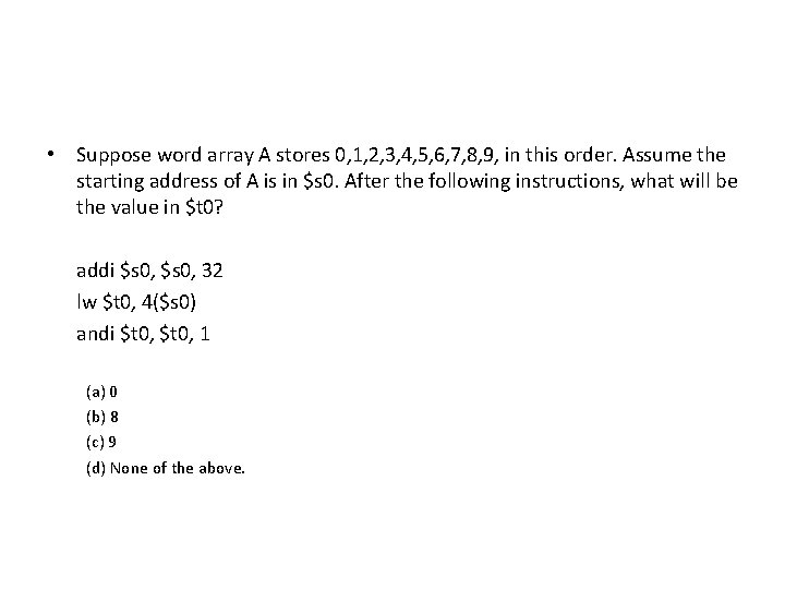  • Suppose word array A stores 0, 1, 2, 3, 4, 5, 6,