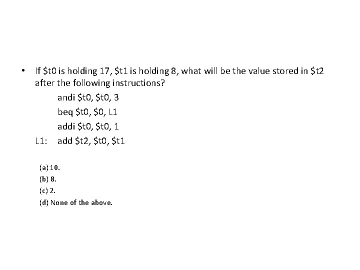 • If $t 0 is holding 17, $t 1 is holding 8, what • If $t 0 is holding 17, $t 1 is holding 8, what