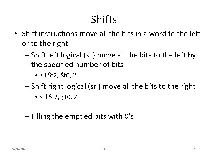 Shifts • Shift instructions move all the bits in a word to the left Shifts • Shift instructions move all the bits in a word to the left