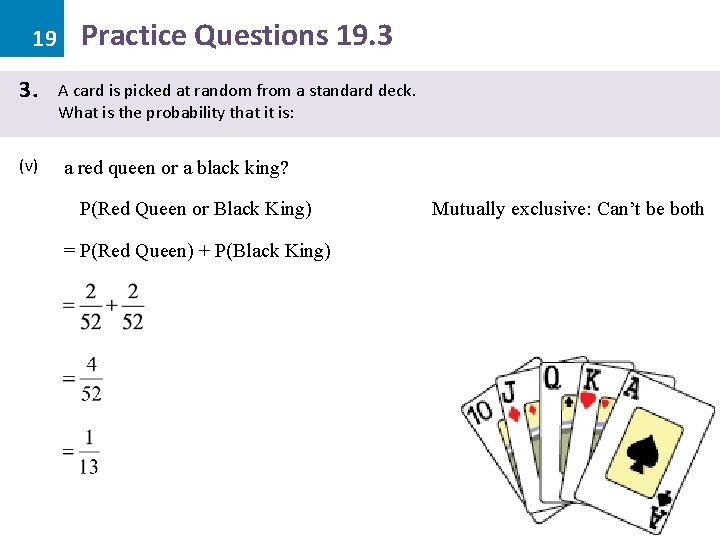 19 3. (v) Practice Questions 19. 3 A card is picked at random from