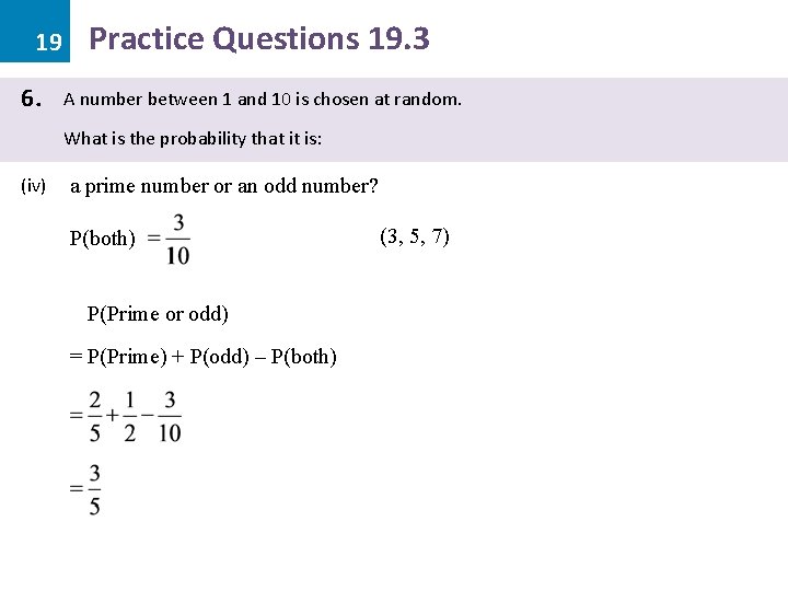 19 6. Practice Questions 19. 3 A number between 1 and 10 is chosen
