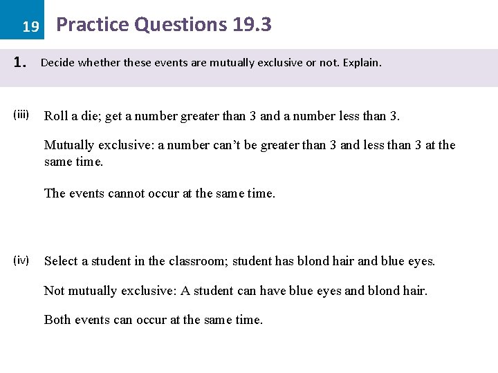 19 1. (iii) Practice Questions 19. 3 Decide whether these events are mutually exclusive