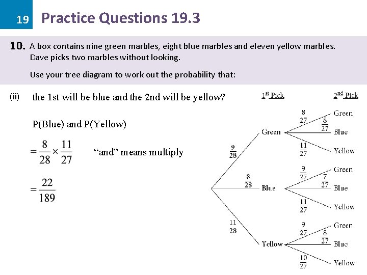 19 10. Practice Questions 19. 3 A box contains nine green marbles, eight blue