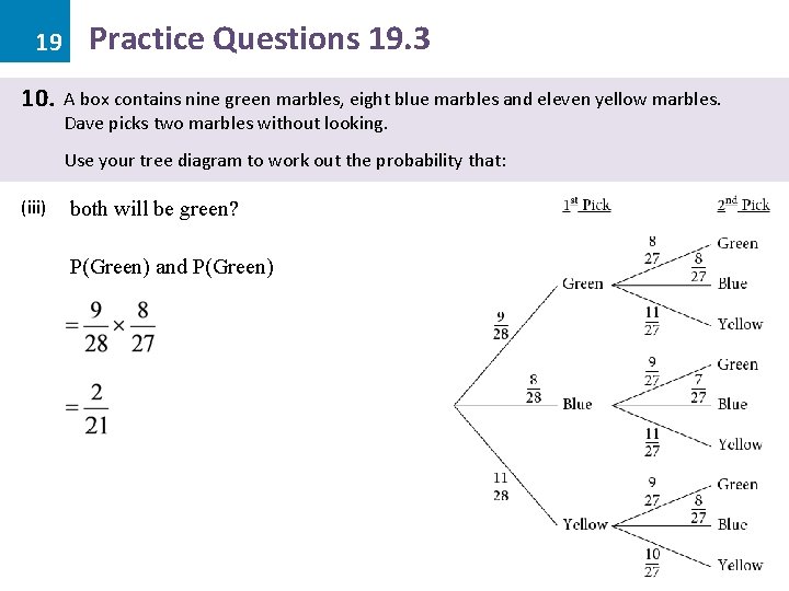 19 10. Practice Questions 19. 3 A box contains nine green marbles, eight blue